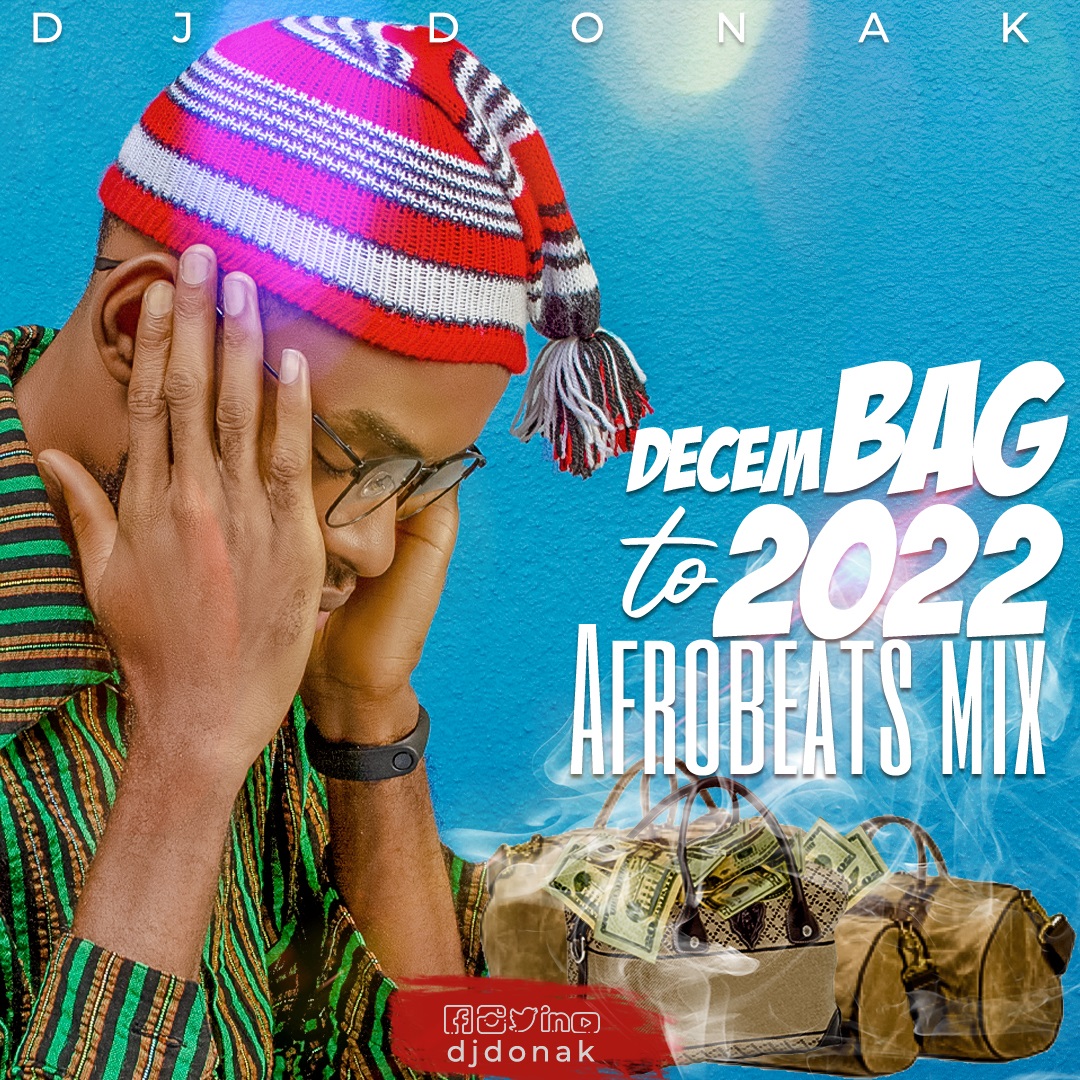 DJ Donak DecemBag To 2022 Afrobeats Street Mix mp3 download